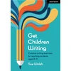 KNYGA Sue Walsh Get Children Writing: Creative writing exercises for teaching students aged 8–11