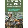 KNYGA Sumit Ganguly Future of U.S.–India Security Cooperation