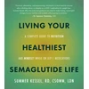 KNYGA Summer Kessel Living Your Healthiest Semaglutide Life, A Complete Guide to Nutrition and Mindset While on GLP-1 Medications