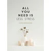 KNYGA Summersdale Publishers All You Need is Less Stress, Find Calm Every Day via Simple Tips and Exercises