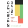 KNYGA Sungmoon Kim Confucian Constitutionalism