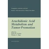 KNYGA Susan M Fischer Arachidonic Acid Metabolism and Tumor Promotion