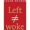 KNYGA Susan Neiman Left Is Not Woke