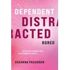 KNYGA Susanna Paasonen Dependent, Distracted, Bored