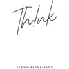 KNYGA Svend Brinkmann Think