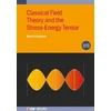 KNYGA Swanson Classical Field Theory and the Stress-Energy Tensor (Second Edition)