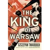 KNYGA Szczepan Twardoch King of Warsaw, A Novel