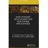 KNYGA T Ananth Kumar Evolutionary Intelligence for Healthcare Applications