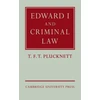 KNYGA T. F. T. Plucknett Edward I and Criminal Law