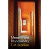 KNYGA T M Scanlon Morality and Responsibility