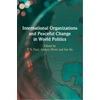 KNYGA T V Paul International Organizations and Peaceful Change in World Politics