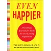 KNYGA Tal Ben Shahar Even Happier: A Gratitude Journal for Daily Joy and Lasting Fulfillment