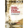 KNYGA Talat Ahmed Literature and Politics in the Age of Nationalism