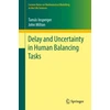 KNYGA Tamas Insperger Delay and Uncertainty in Human Balancing Tasks