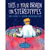 KNYGA Tanya Lloyd Kyi This Is Your Brain on Stereotypes