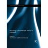 KNYGA Tara Fenwick Revisiting Actor-Network Theory in Education