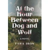 KNYGA Tara Ison At the Hour Between Dog and Wolf