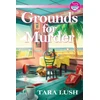 KNYGA Tara Lush Grounds for Murder