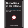 KNYGA Tarleton Gillespie Custodians of the Internet