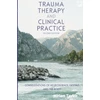 KNYGA TAYLOR Trauma Therapy and Clinical Practice: Considerations of Neuroscience, Gestalt and the Body