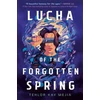 KNYGA Tehlor Kay Mejia Lucha of the Forgotten Spring