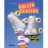 KNYGA Teneues Verlag Rollerskaters, Life is Better on 8 Wheels