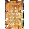KNYGA Terence Corkin Church Guide for Making Decisions Together, The