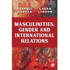 KNYGA Terrell Carver Masculinities, Gender and International Relations