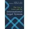 KNYGA Terry D Gill Use of Force and the International Legal System