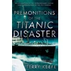 KNYGA Terry Keefe Premonitions of the Titanic Disaster