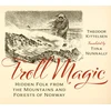 KNYGA Theodor Kittelsen Troll Magic