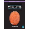 KNYGA Thibault Girard Les Representations de Mars Ultor Sur Les Pierres Gravees