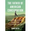 KNYGA Thom Hatch Father of American Conservation