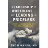 KNYGA Thom Mayer Leadership Is Worthless...But Leading Is Priceless