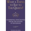 KNYGA Thomas Blaikie What a Thing to Say to the Queen!