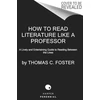 KNYGA Thomas C Foster How to Read Literature Like a Professor [Third Edition]