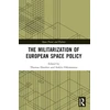 KNYGA Thomas C Hoerber Militarization of European Space Policy