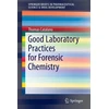 KNYGA Thomas Catalano Good Laboratory Practices for Forensic Chemistry