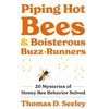 KNYGA Thomas D Seeley Piping Hot Bees and Boisterous Buzz-Runners