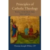 KNYGA Thomas Joseph White Principles of Catholic Theology, Book 4