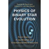 KNYGA Thomas M Tauris Physics of Binary Star Evolution