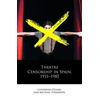 KNYGA Thompson Michael Theatre Censorship in Spain, 1931–1985
