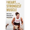 KNYGA Tia Toomey Heart is the Strongest Muscle, How to Get from Great to Unstoppable