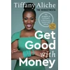 KNYGA Tiffany the Budgetnista Aliche Get Good with Money, Ten Simple Steps to Becoming Financially Whole