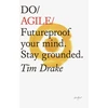 KNYGA Tim Drake Do Agile, Futureproof Your Mind. Stay Grounded
