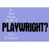 KNYGA Tim Fountain So You Want To Be A Playwright?