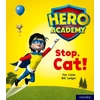 KNYGA Tim Little Hero Academy: Oxford Level 1+, Rožinė Book Band: Stop, Cat!