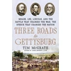 KNYGA Tim Mcgrath Three Roads to Gettysburg
