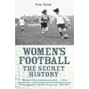 KNYGA Tim Tate Secret History Of Womens Football
