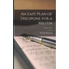 KNYGA Timothy 1745-1829 Pickering Easy Plan of Discipline for a Militia; 2nd ed. (1776)